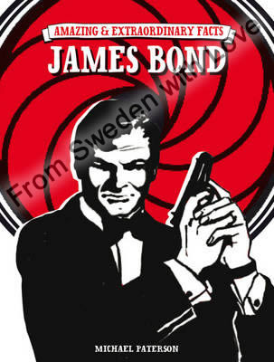 James Bond amazing and extraordinary facts