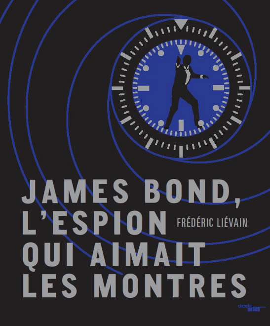 James Bond lEspion Qui Aimait les Montres book