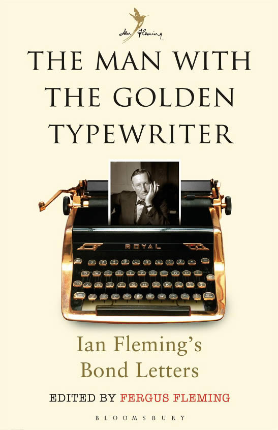 The Man with the Golden Typewriter Ian Fleming