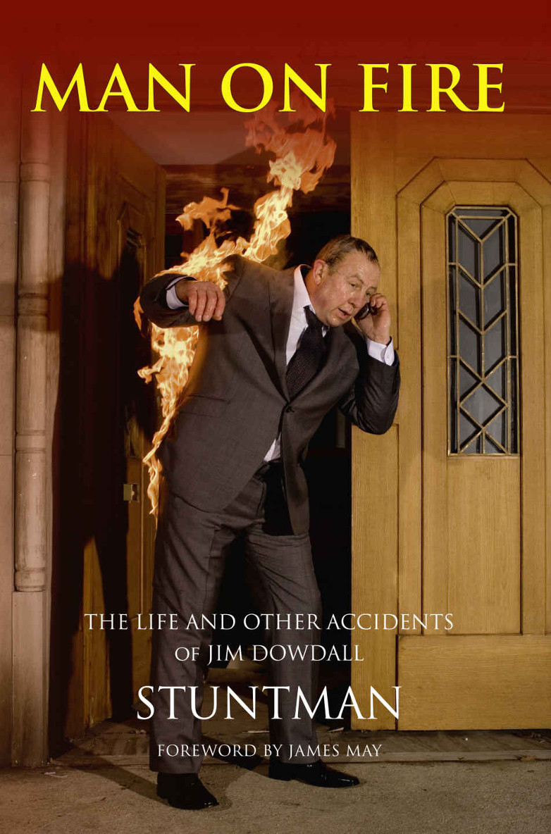 Jim Dowdall Stunt Man on Fire